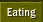 Eating